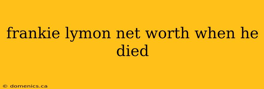 frankie lymon net worth when he died