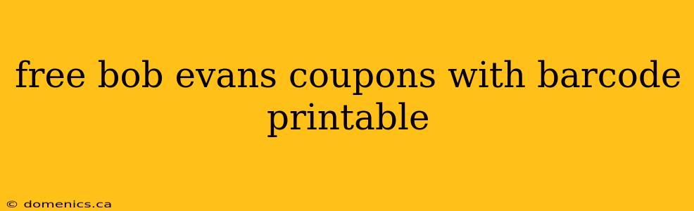 free bob evans coupons with barcode printable