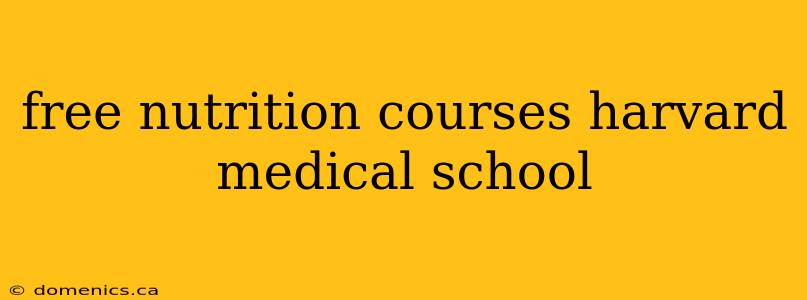 free nutrition courses harvard medical school