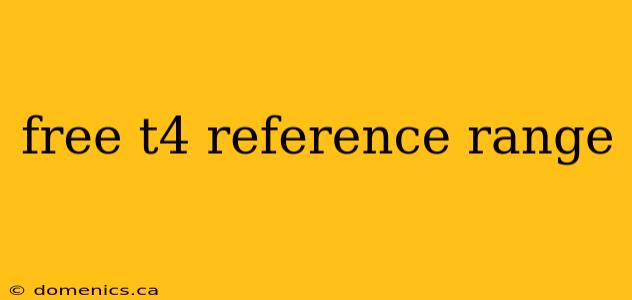 free t4 reference range