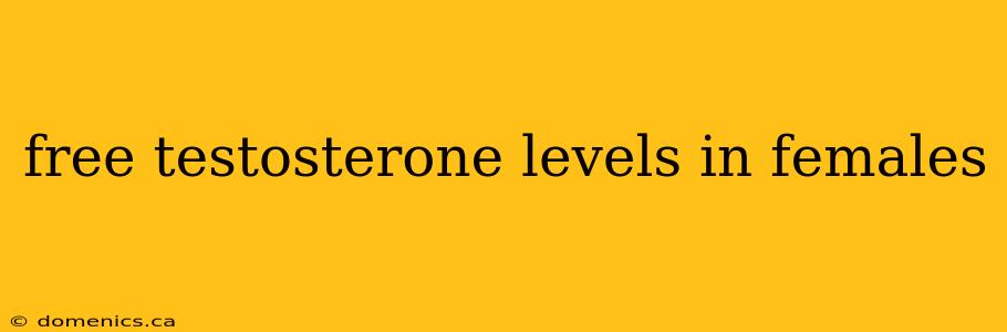 free testosterone levels in females