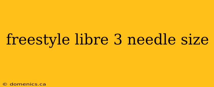 freestyle libre 3 needle size