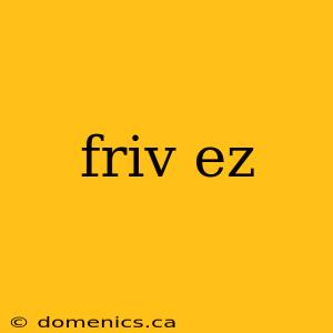friv ez