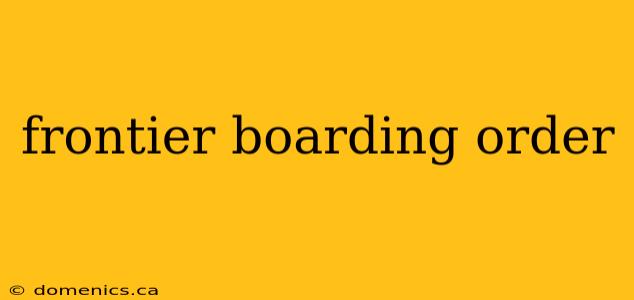 frontier boarding order