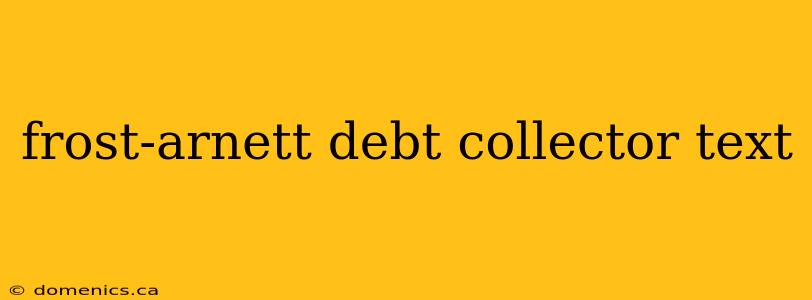 frost-arnett debt collector text