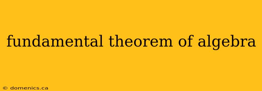 fundamental theorem of algebra