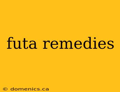 futa remedies