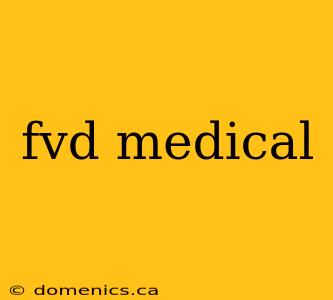 fvd medical