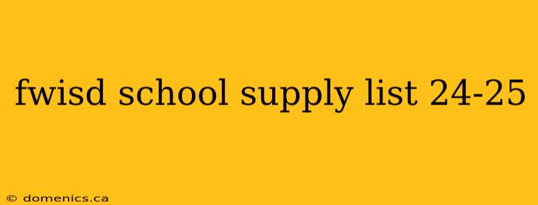 fwisd school supply list 24-25