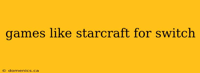games like starcraft for switch