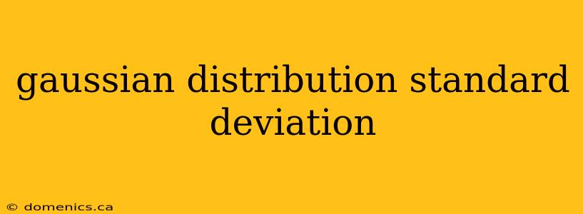 gaussian distribution standard deviation