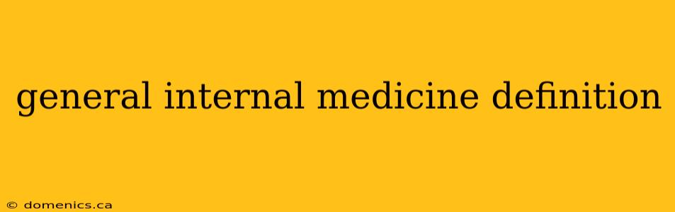 general internal medicine definition