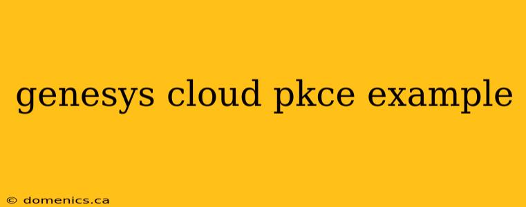 genesys cloud pkce example