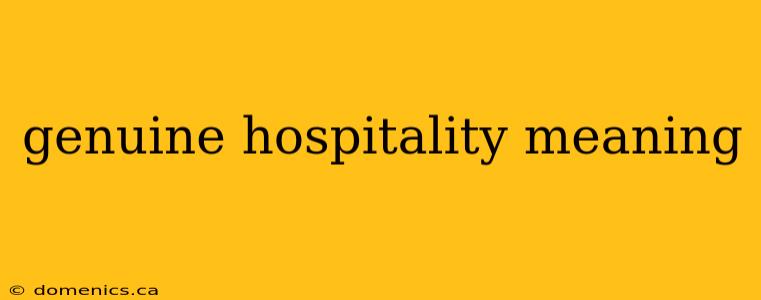 genuine hospitality meaning