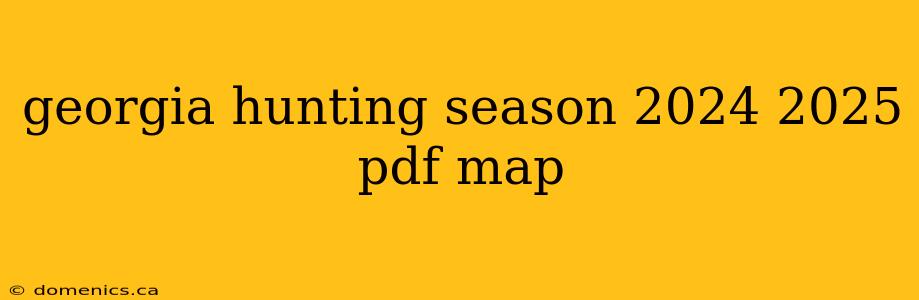 georgia hunting season 2024 2025 pdf map