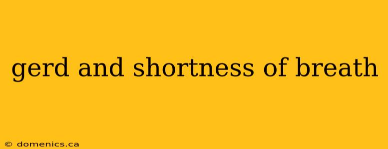 gerd and shortness of breath