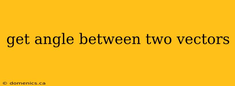 get angle between two vectors