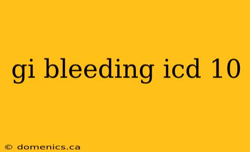 gi bleeding icd 10