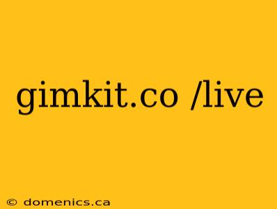 gimkit.co /live