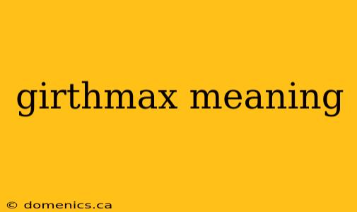 girthmax meaning