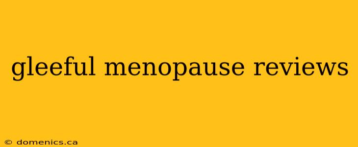 gleeful menopause reviews