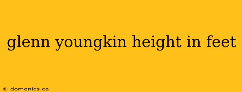 glenn youngkin height in feet