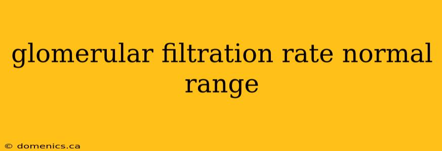 glomerular filtration rate normal range