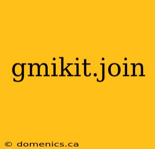 gmikit.join