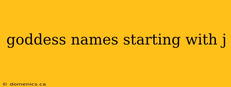 goddess names starting with j