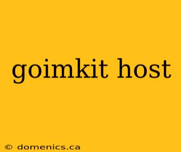 goimkit host