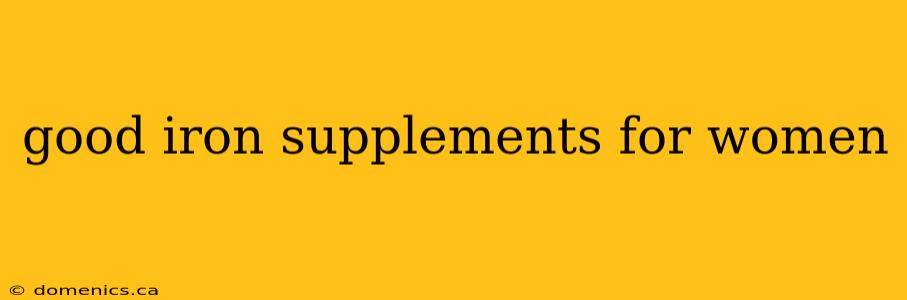 good iron supplements for women