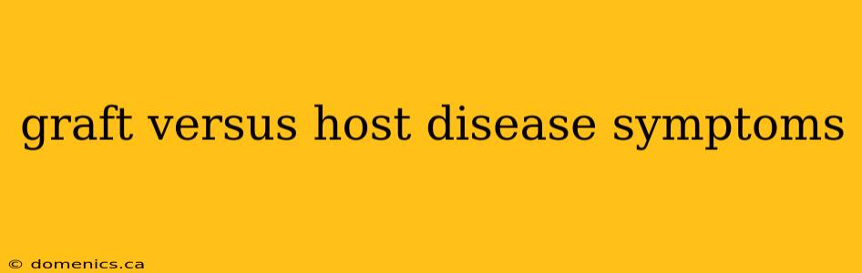 graft versus host disease symptoms