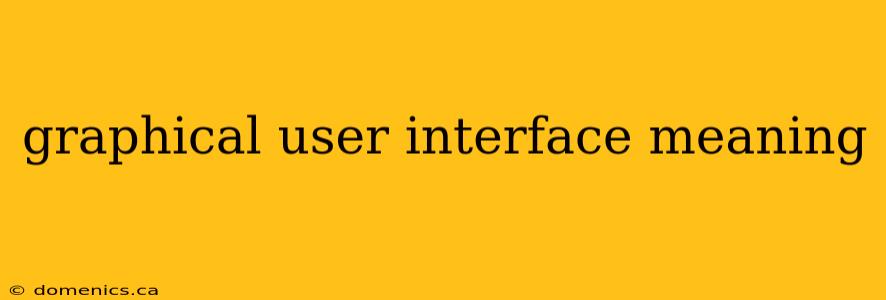 graphical user interface meaning