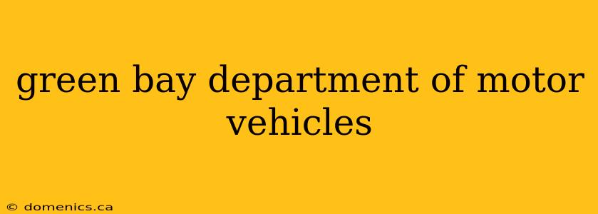 green bay department of motor vehicles