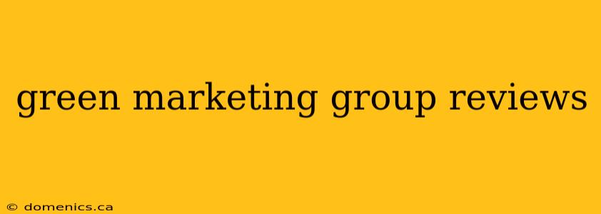 green marketing group reviews