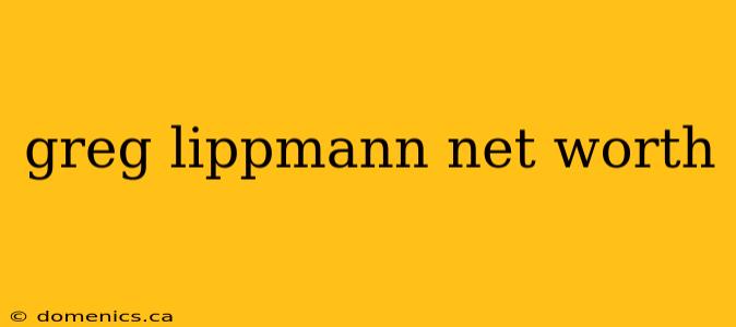greg lippmann net worth