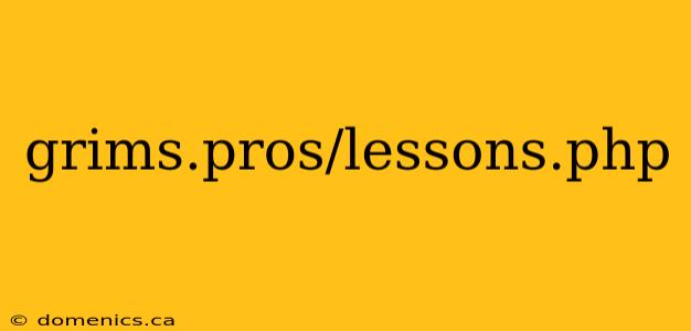 grims.pros/lessons.php