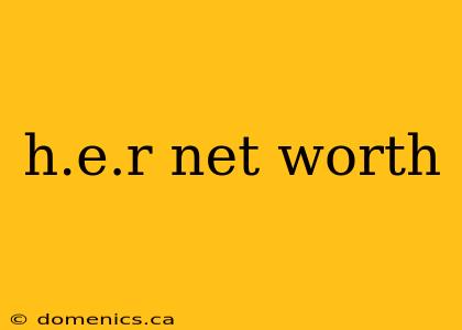 h.e.r net worth