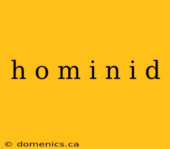 h o m i n i d