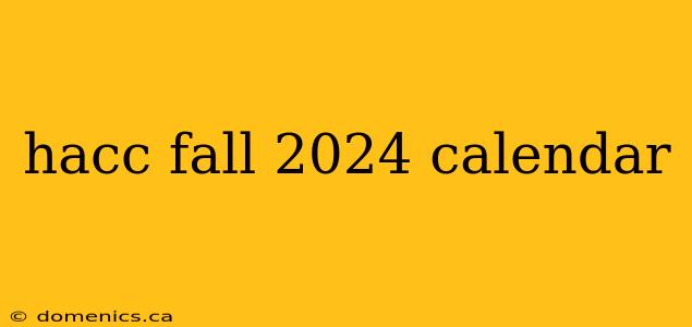 hacc fall 2024 calendar