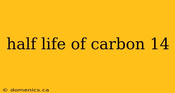 half life of carbon 14