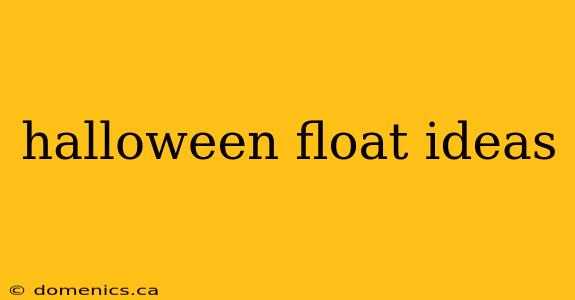 halloween float ideas