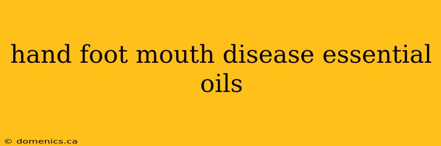 hand foot mouth disease essential oils