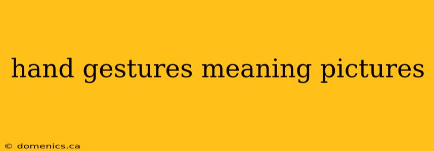hand gestures meaning pictures