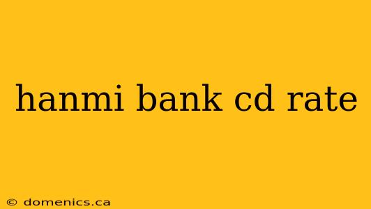 hanmi bank cd rate