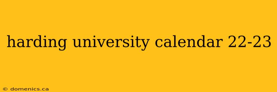 harding university calendar 22-23