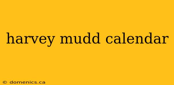 harvey mudd calendar