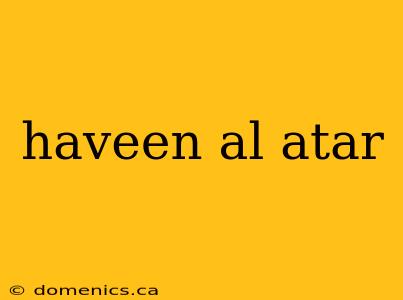 haveen al atar