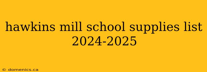 hawkins mill school supplies list 2024-2025