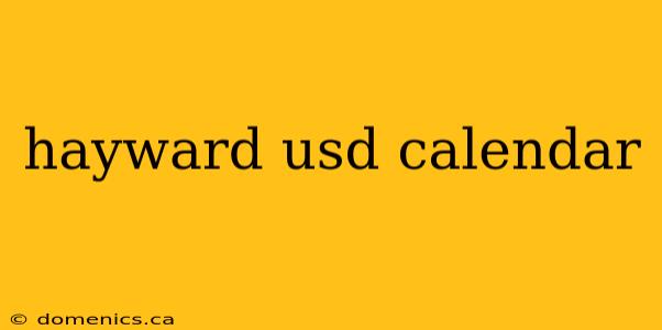 hayward usd calendar